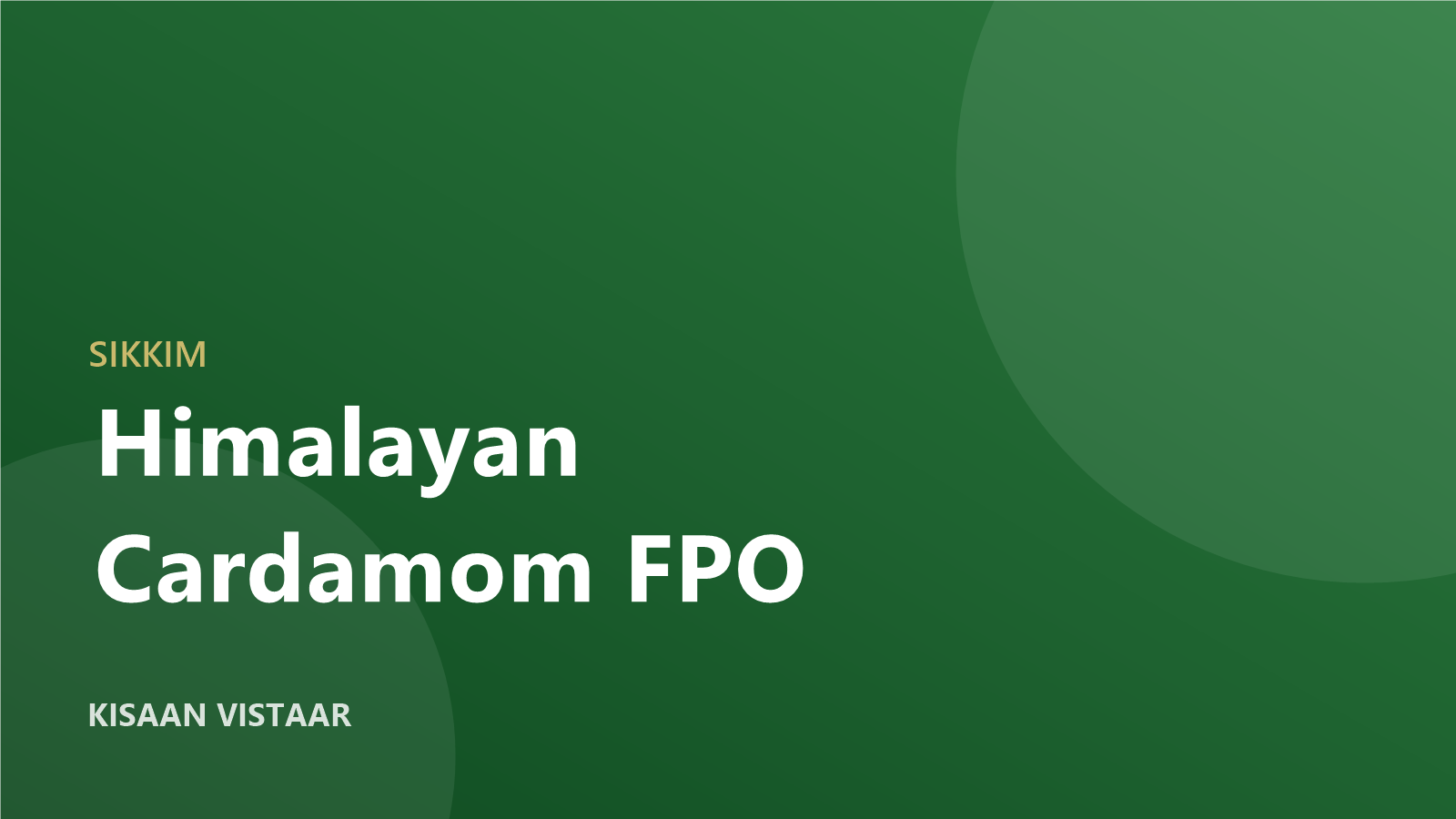 Himalayan Cardamom FPO